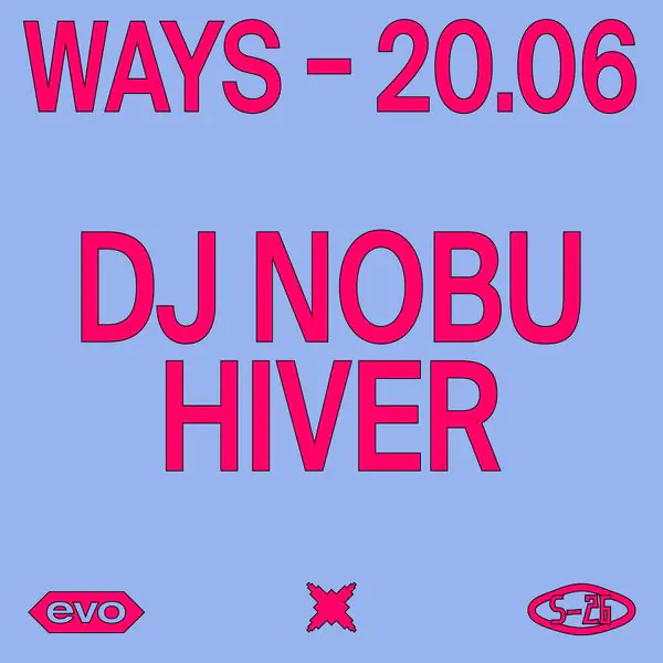 Ways x Evo - DJ Nobu + Hiver