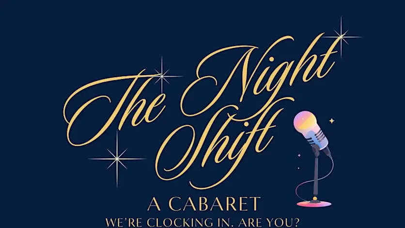 The Night Shift: A Cabaret