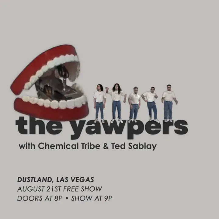 THE YAWPERS W / CHEMICAL TRIBE & TED SABLAY