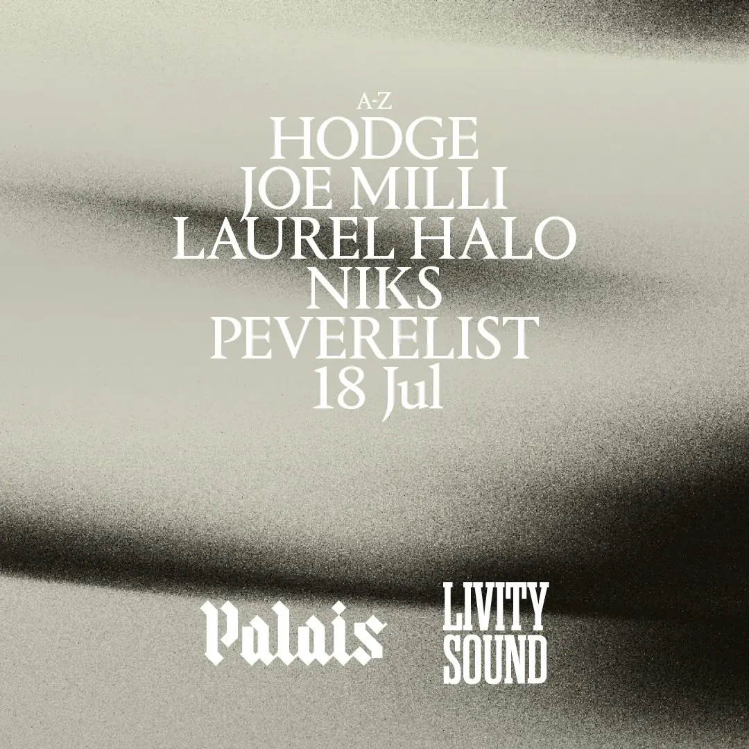 Palais x Livity Sound: Hodge, Joe Milli, Laurel Halo, NIKS & Peverelist