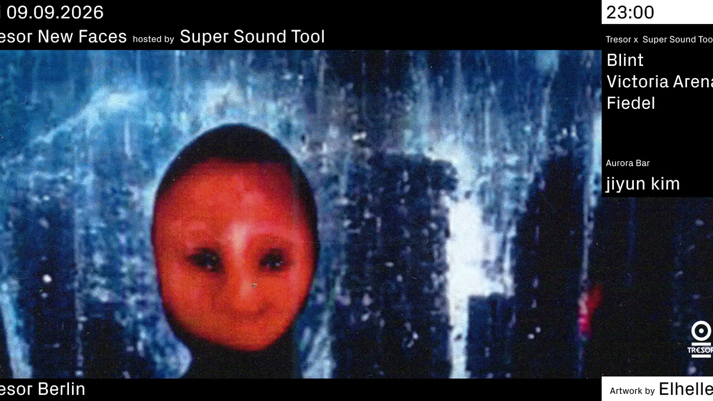Tresor New Faces hosted by Super Sound Tool