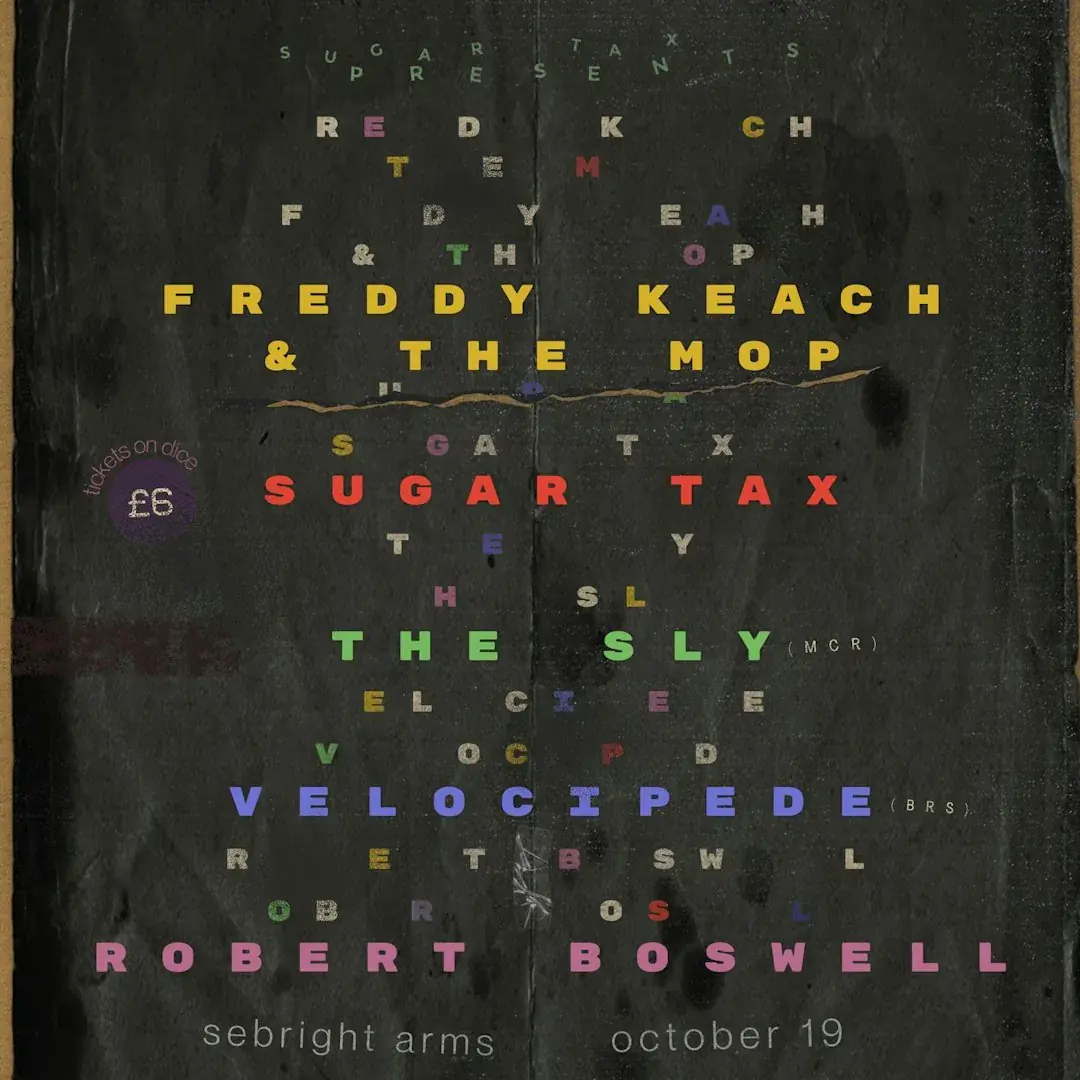 Freddy Keach & The Mop / Sugar Tax / The Sly / Velocipede
