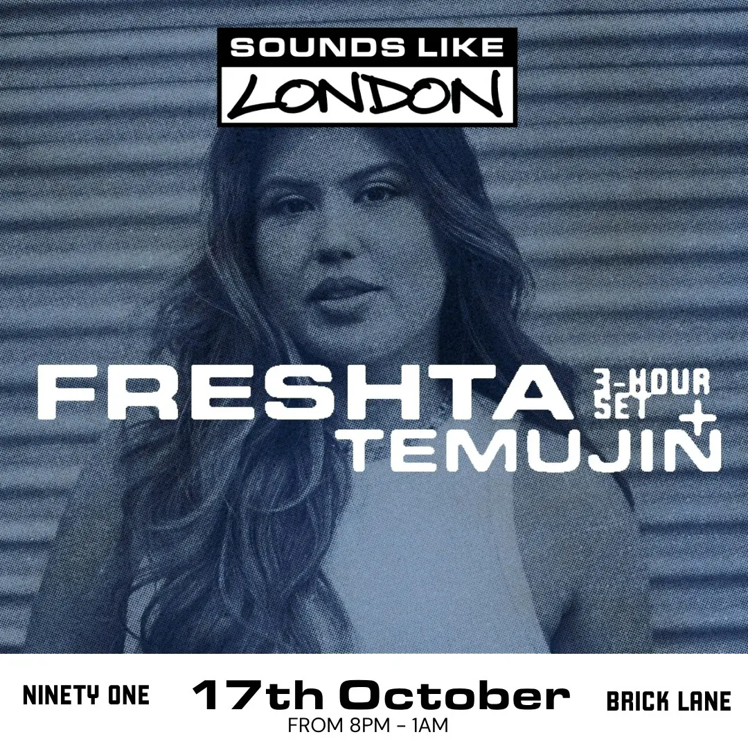 Sounds Like London: Freshta (3 hour set) + Residents