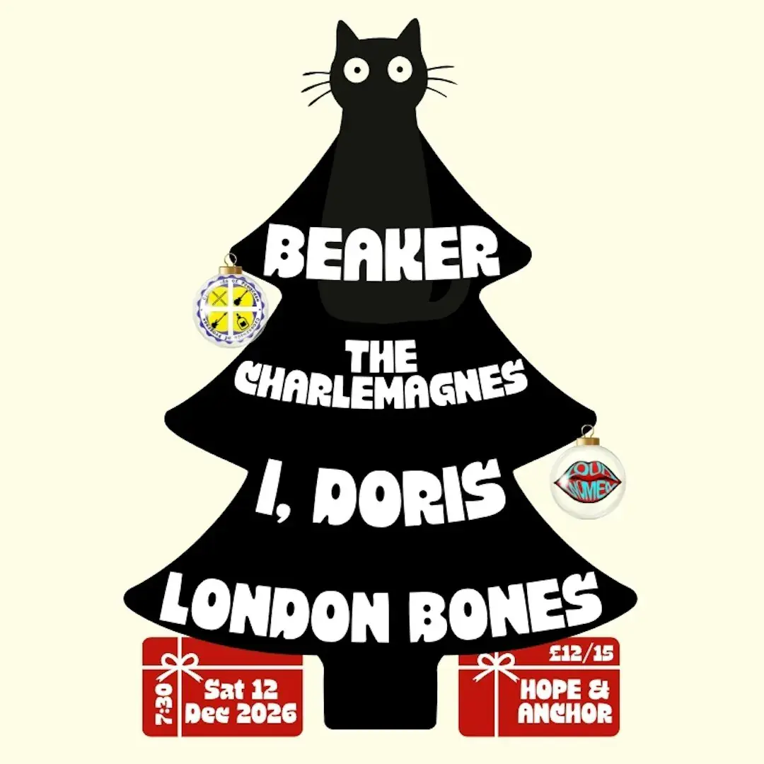 Beaker + The Charlemagnes + I, Doris + London Bones