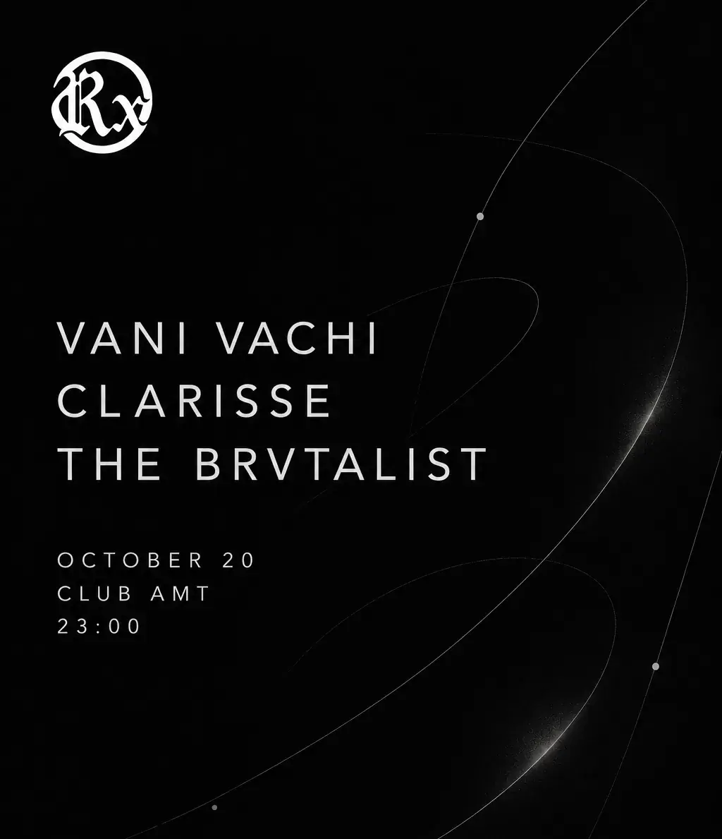 Rx présente : Vani Vachi / Clarisse / The Brvtalist