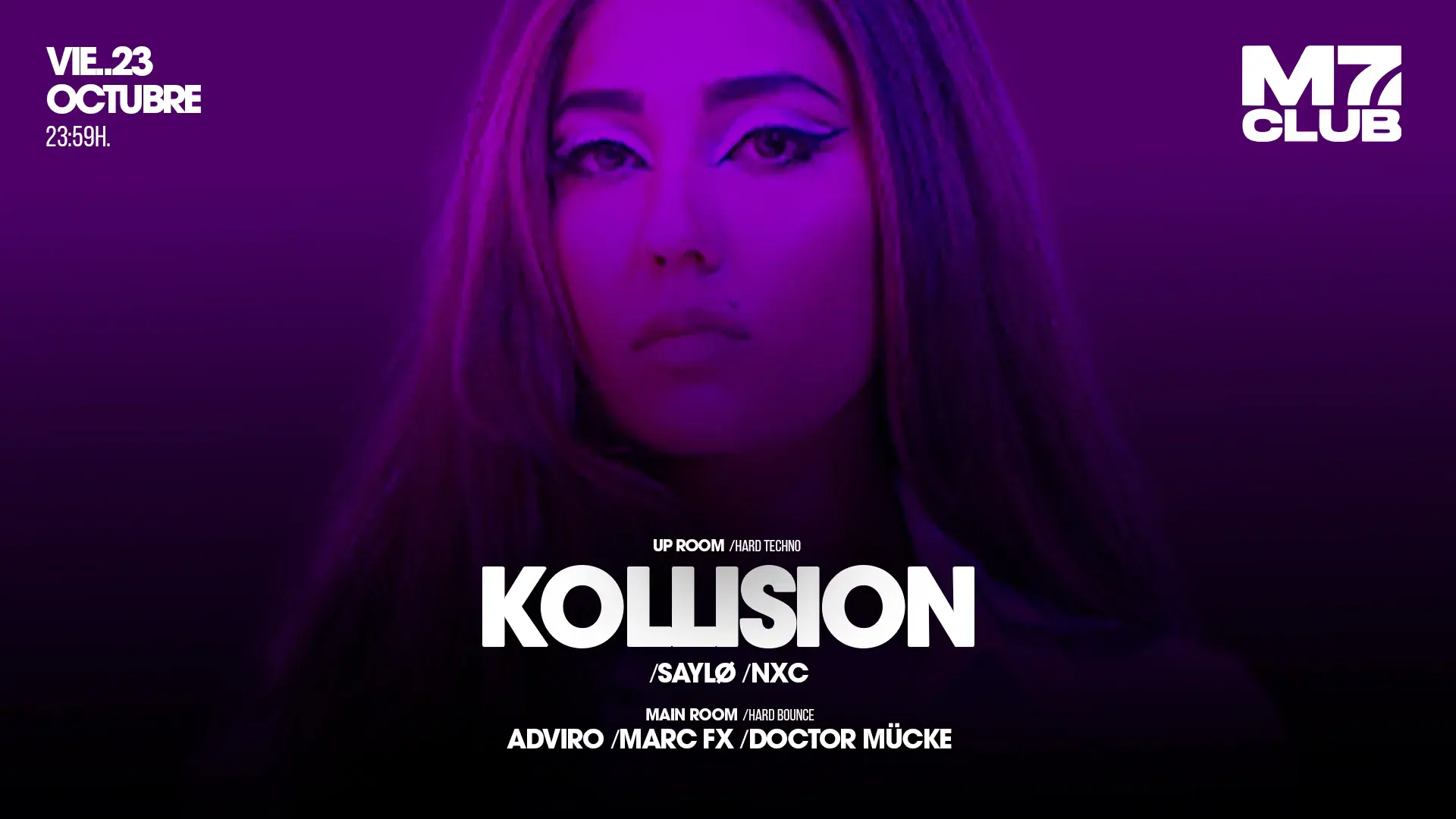 M7 presenta Kollision, Saylø, Nxc, Doctor Mücke, Adviro & Marc Fx