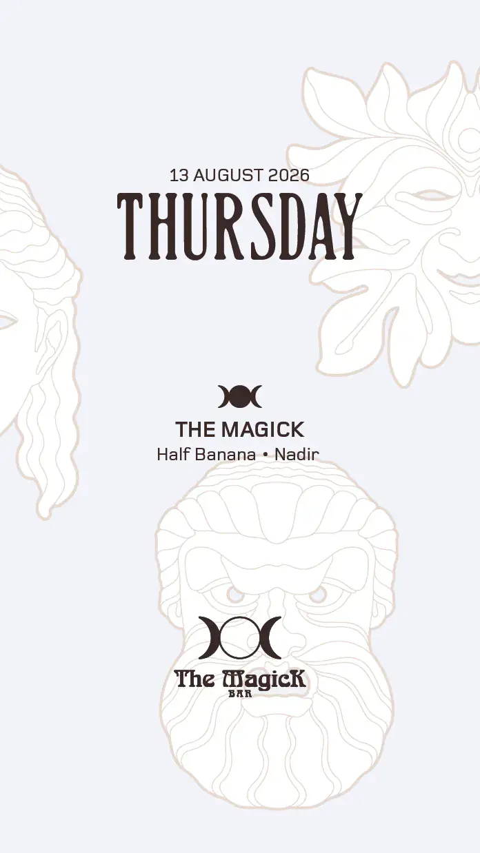 THE MAGICK BAR presents: Half Banana, Nadir
