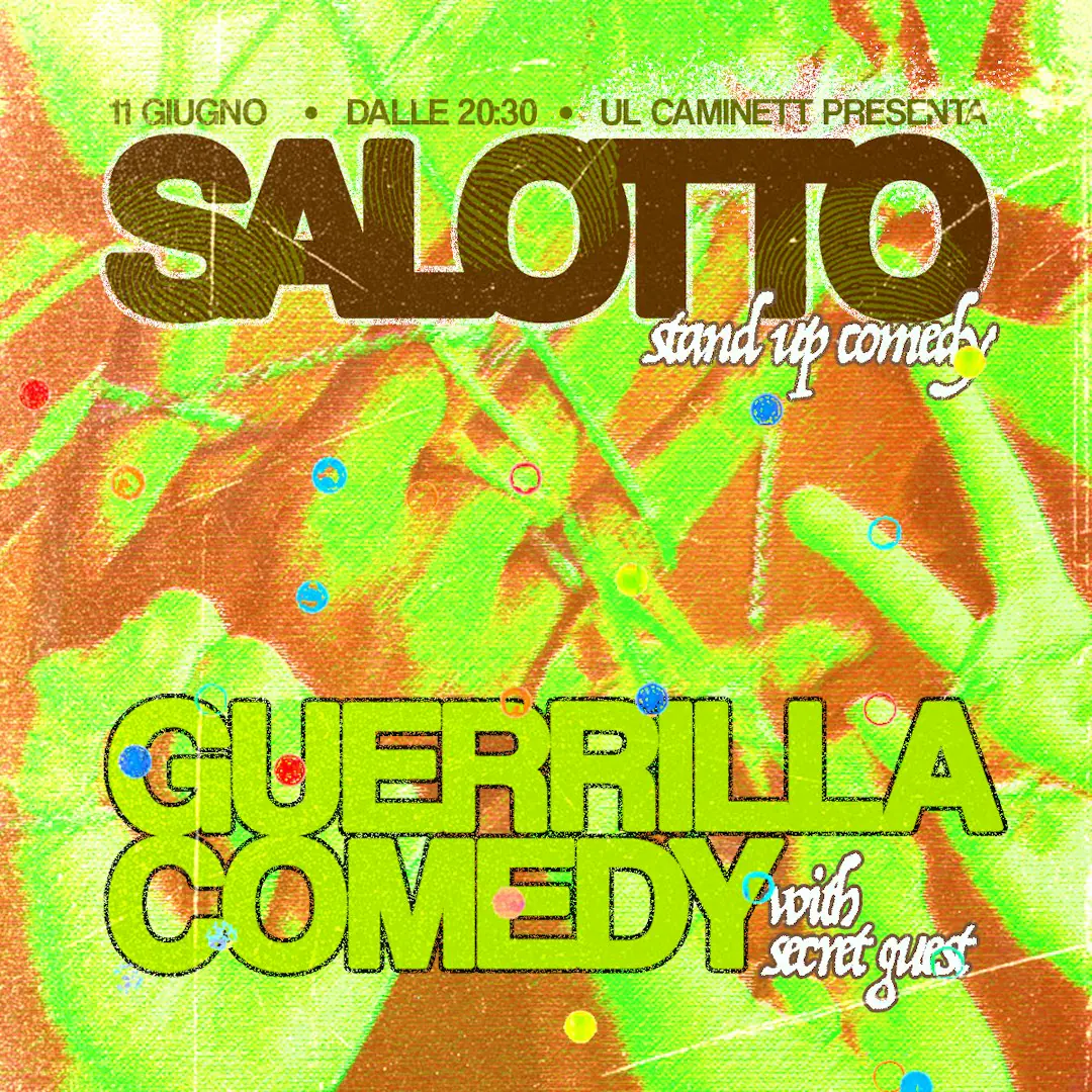 Il Salotto di Ul Caminett: Guerrilla Comedy w / secret guest