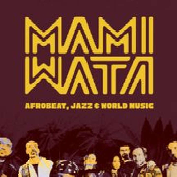 MAMI WATA - Afrobeat - Jazz - Funk - World