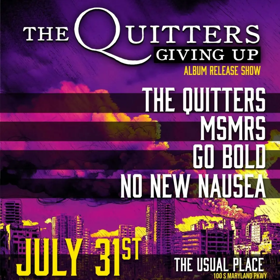 THE QUITTERS Record Release Show w / MSMRS, Go Bold, No New Nausea