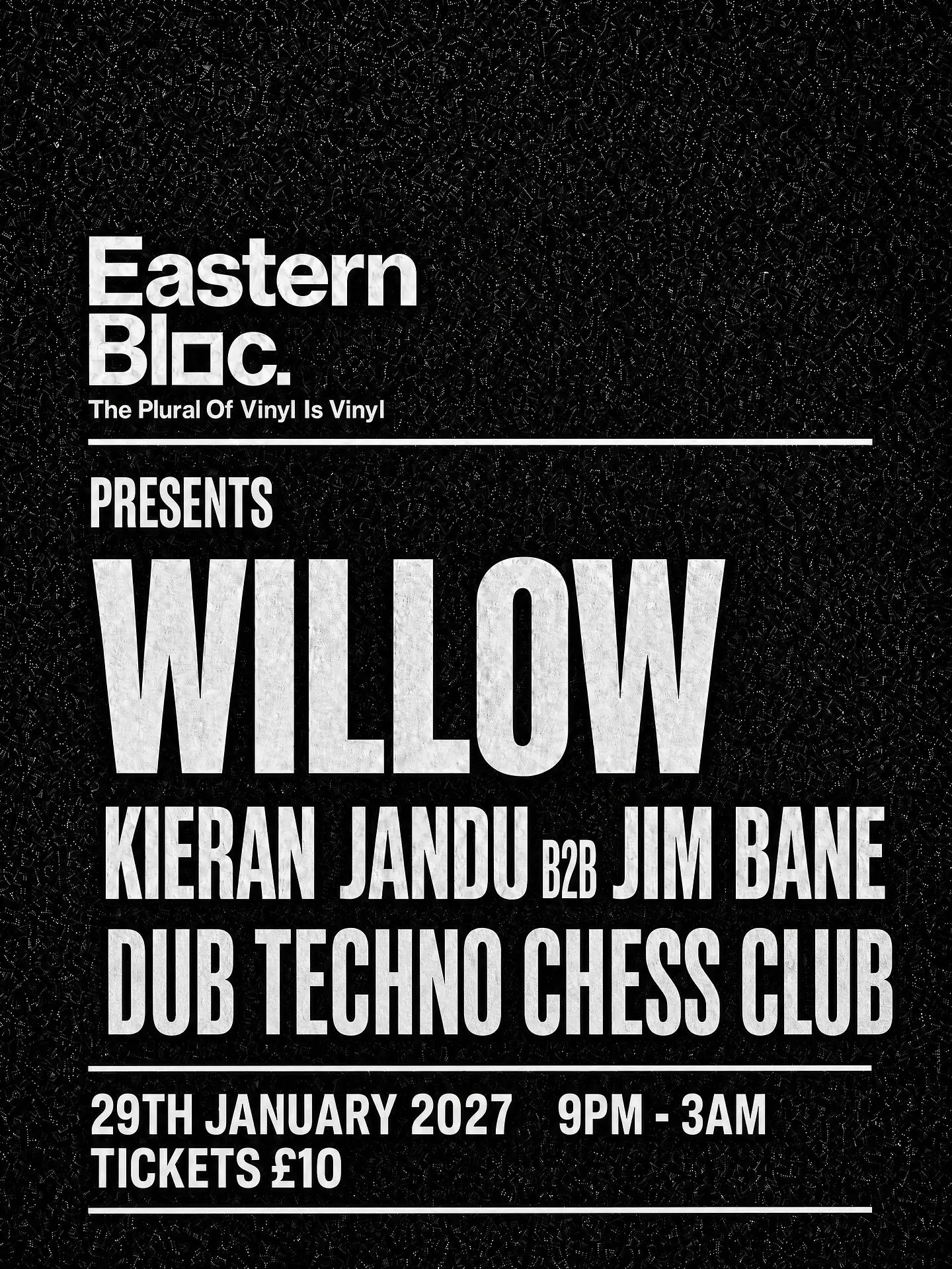 Eastern Bloc presents – Willow, Kieran Jandu b2b Jim Bane, Dub Techno Chess Club