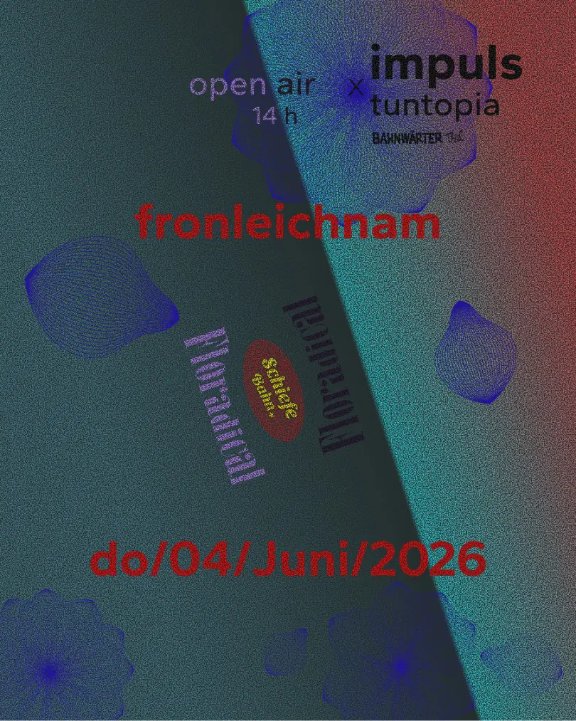 Schiefe Bahn 4.0 / / open air / / Floradical: Impuls x Tuntopia