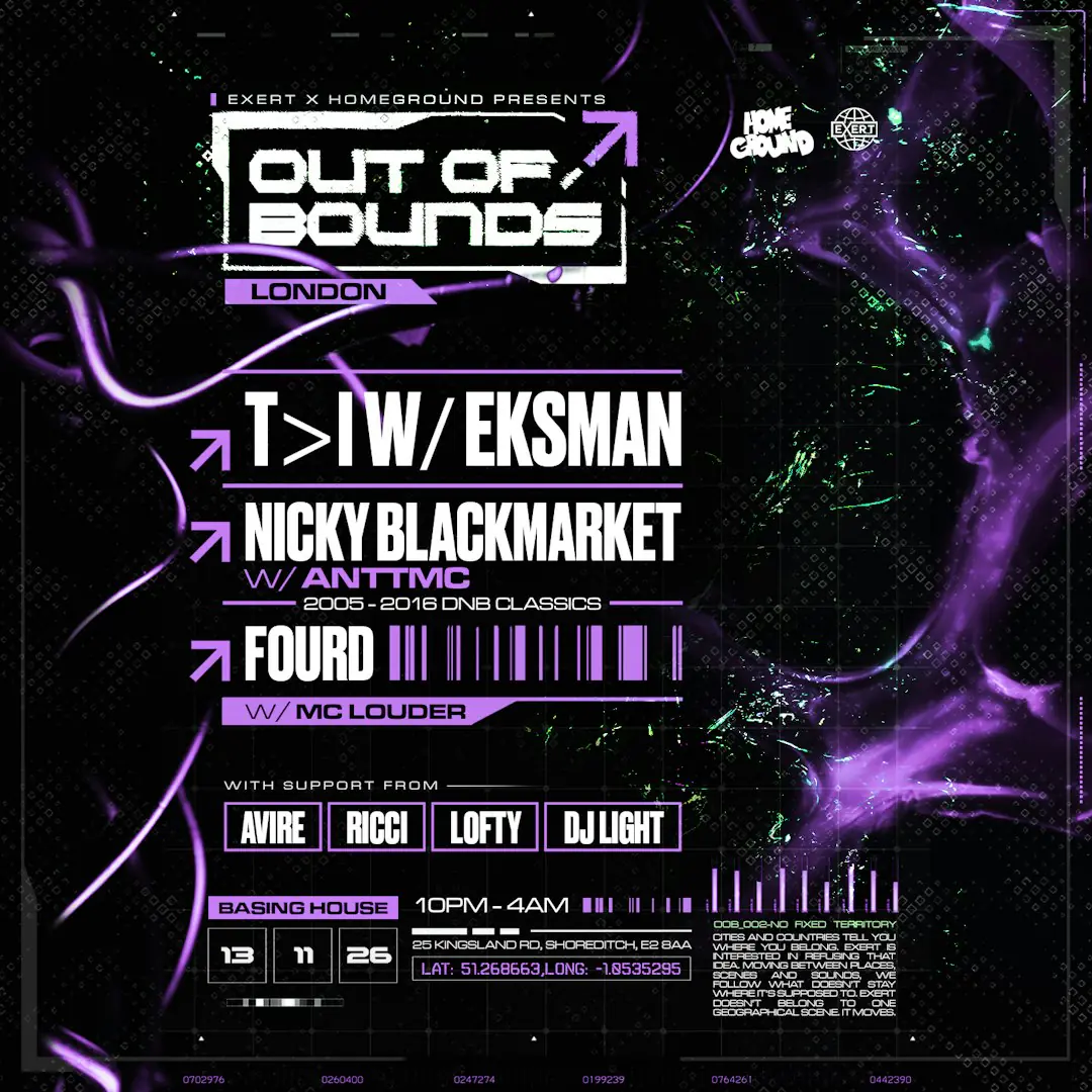 Homeground x Exert presents: Out Of Bounds: London