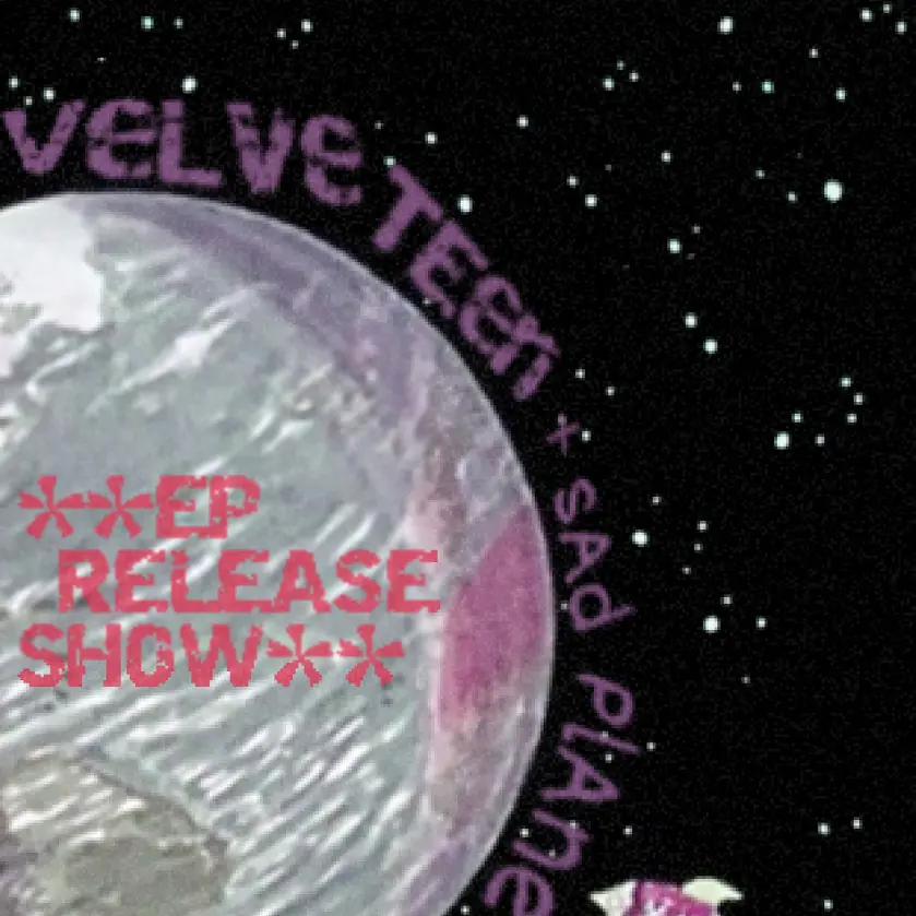 Velveteen EP Release Show w / sadplanet