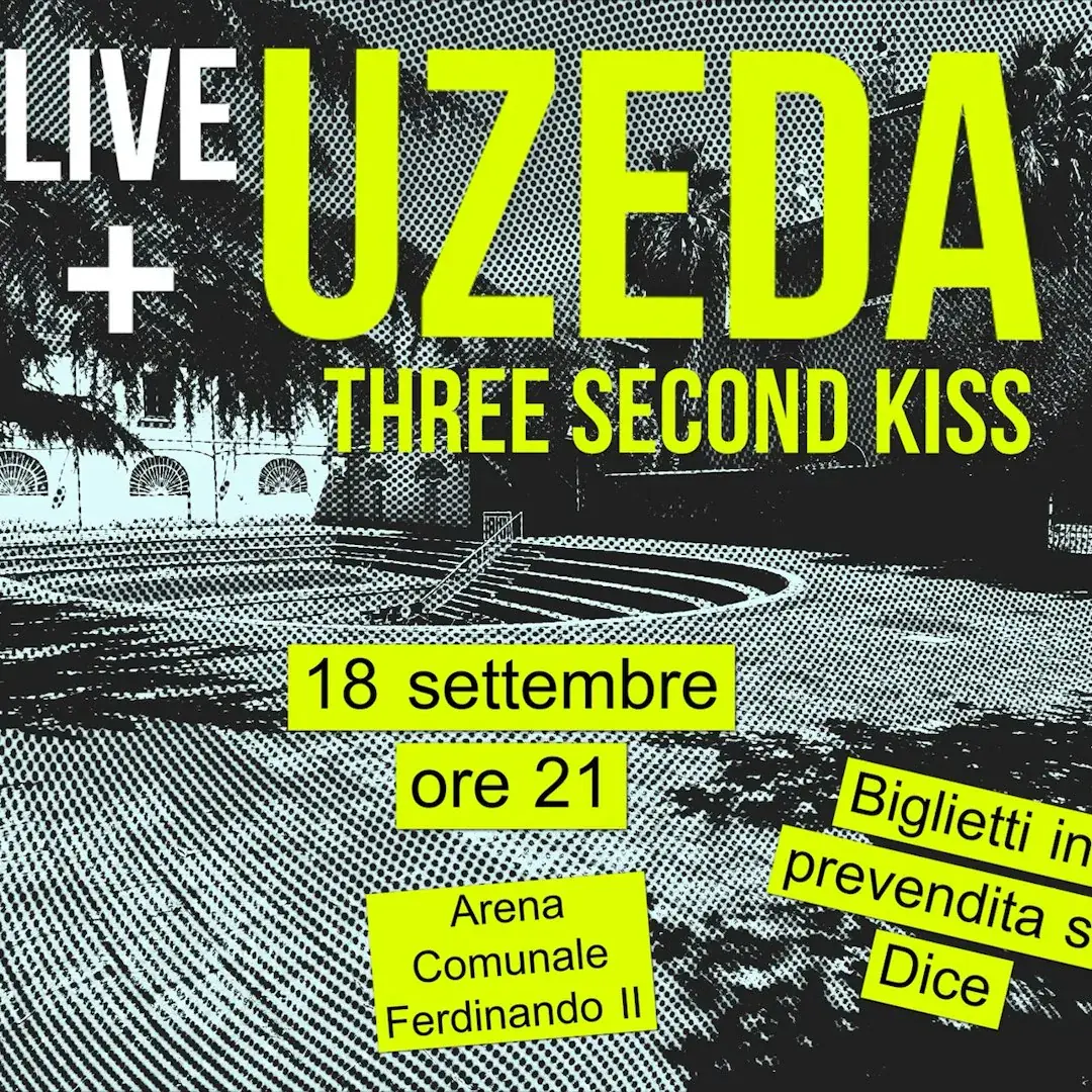 UZEDA + Three Second Kiss