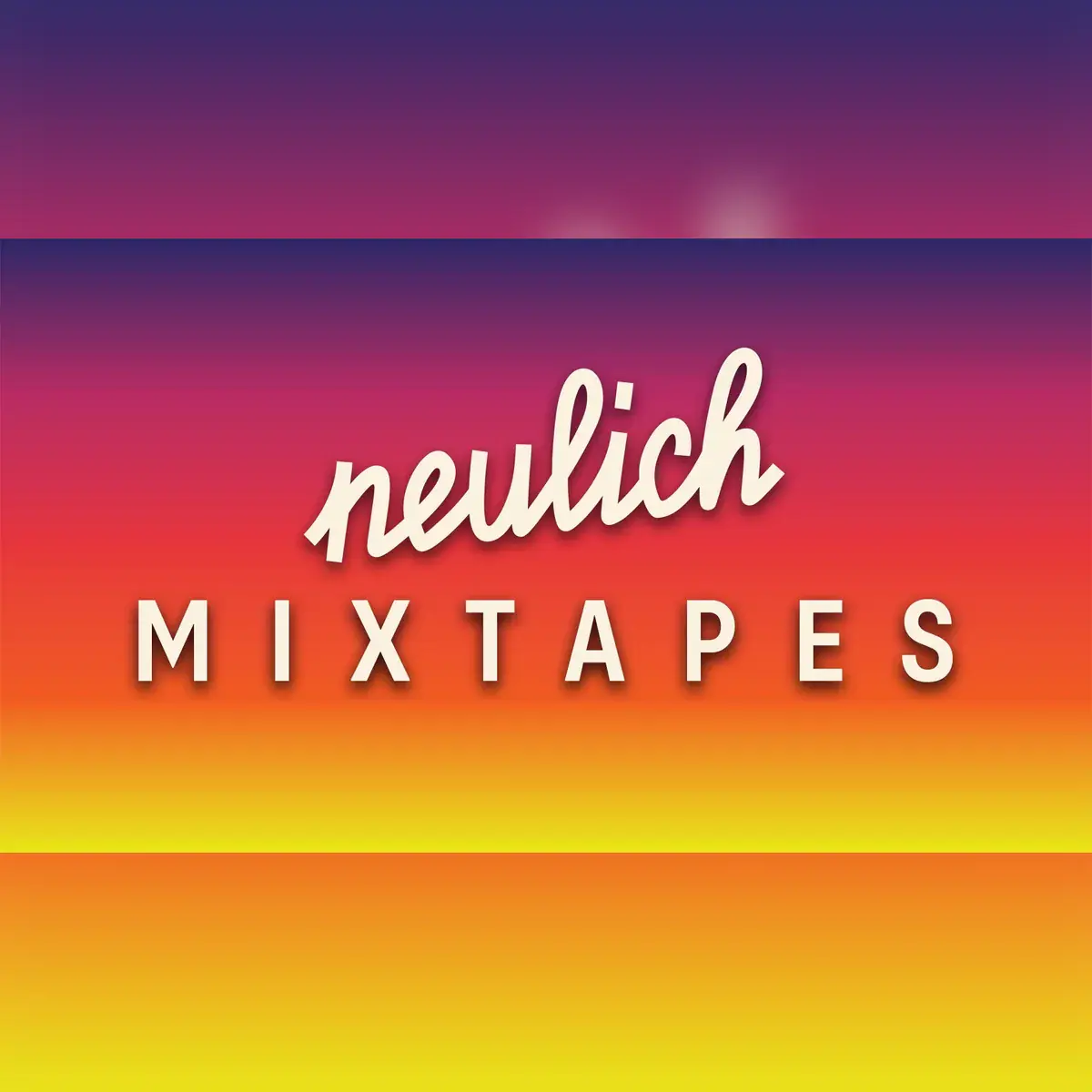 Neulich Mixtapes