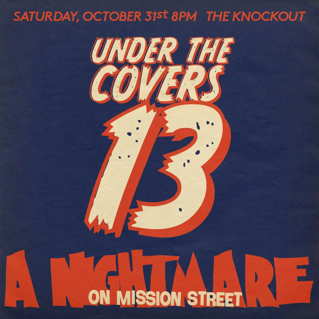 UNDER THE COVERS 13th ANNUAL HALLOWEEN SHOW