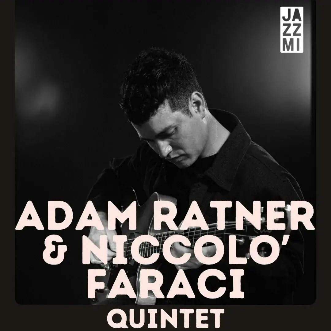 Adam Ratner & Niccolò Faraci qtet / / JAZZMI 2026