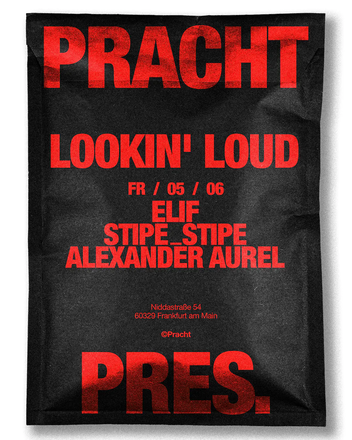 Pracht PRES. LOOKIN' LOUD with ELIF, Alexander Aurel & STIPE_STIPE