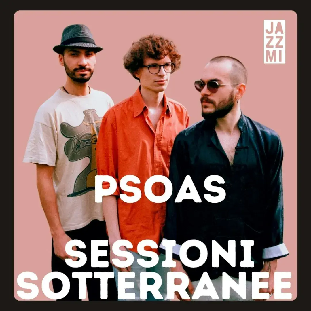JAZZMI 2026 | Sessions souterraines – Psoas