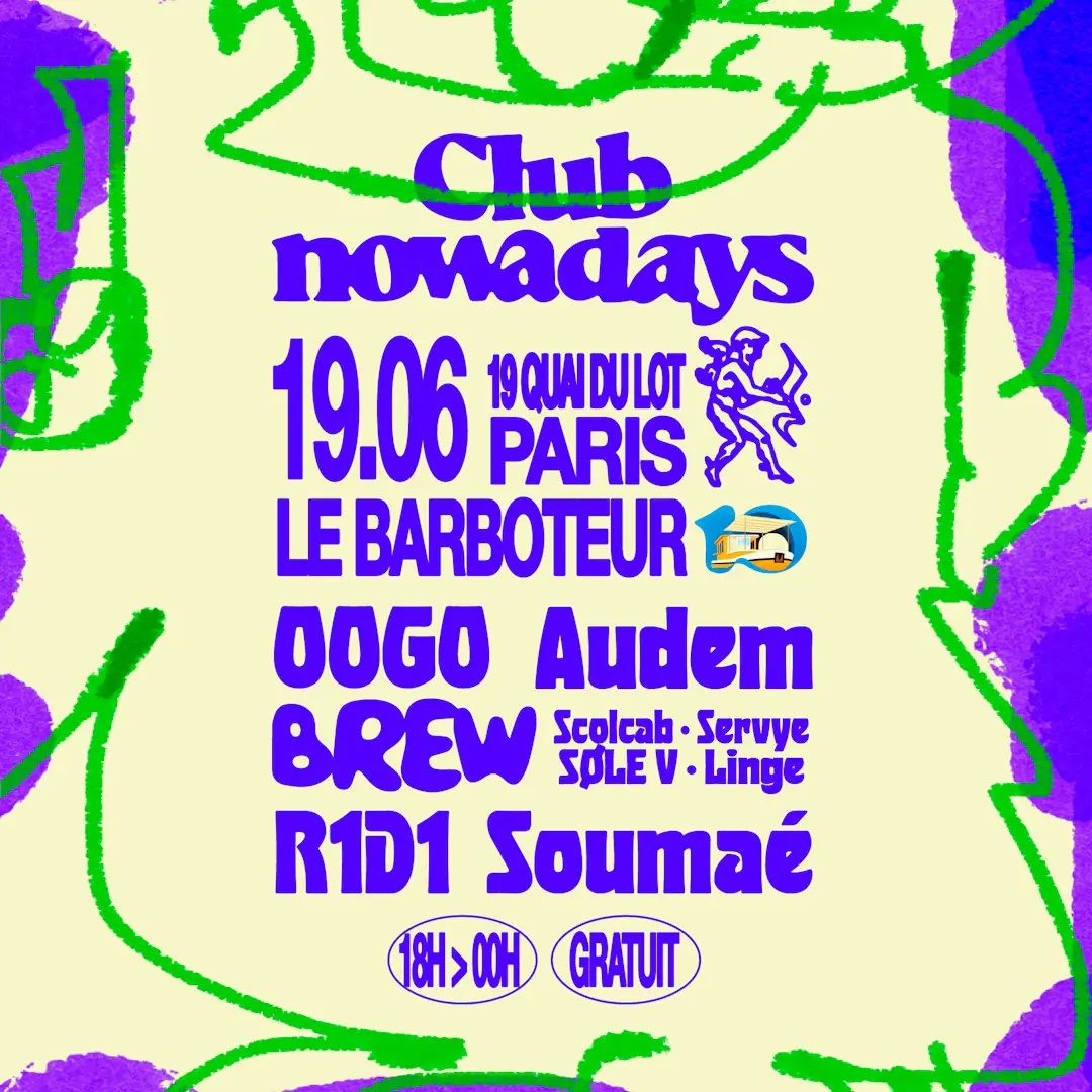Club de nos jours @Le Barboteur 19e avec Brew, R1D1, Soumaé et plus