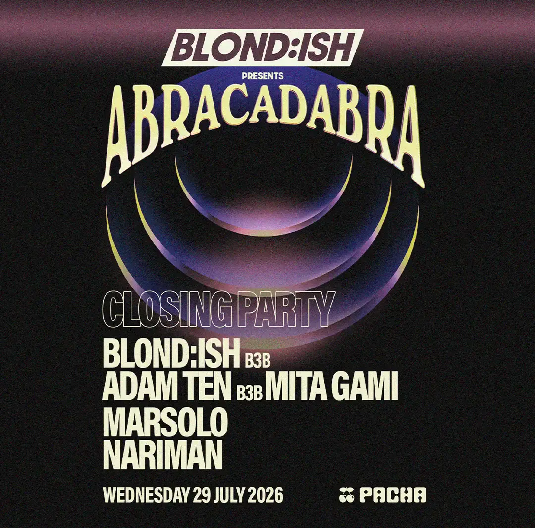 BLOND:ISH | ABRACADABRA — SEASON II - CLOSING PARTY