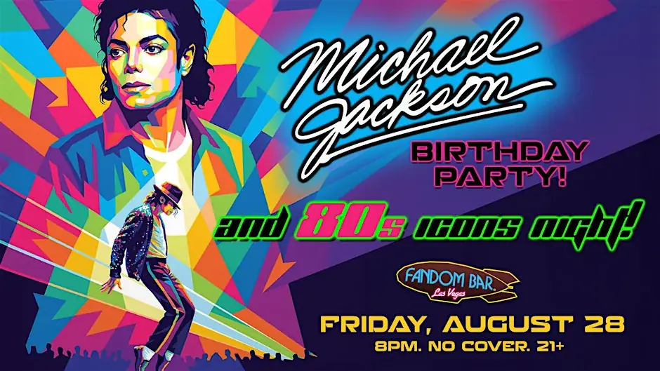 Michael Jackson's Birthday & 80s Icons Party!