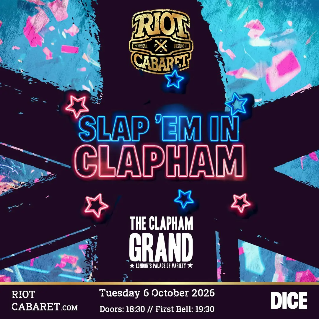 Riot Cabaret Wrestling: Slap ‘Em in Clapham 2026