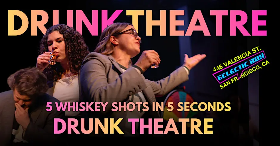 Drunk Theatre SF: The Wildest Bay Area Comedy!