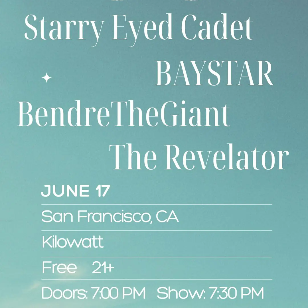 Starry Eyed Cadet, BAYSTAR, BendreTheGiant y The Revelator