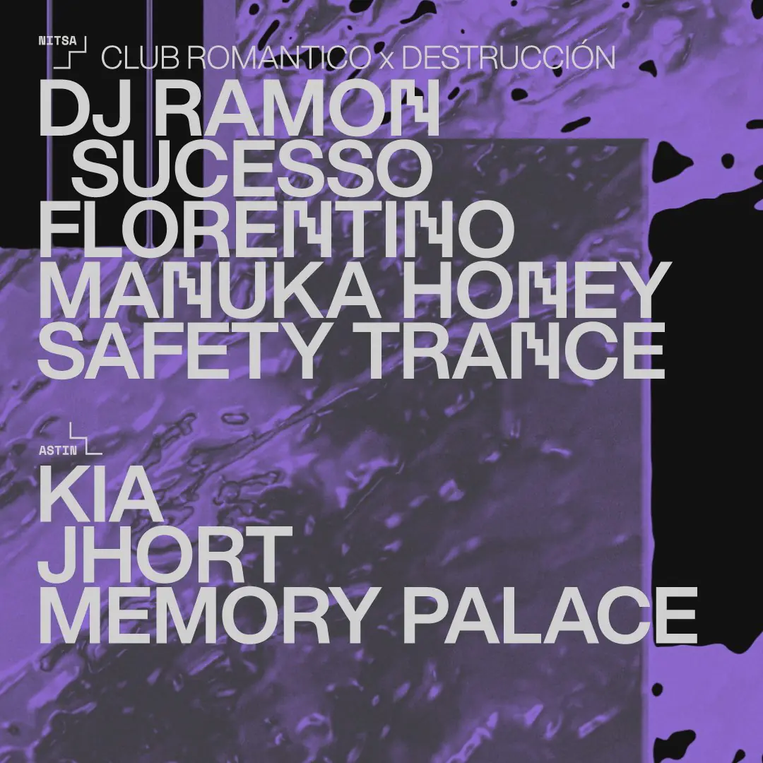 Club Romantico x Destrucción: Dj Ramon Sucesso · Florentino · Manuka Honey ·. Safety Tr