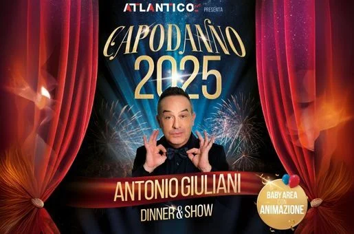 CAPODANNO with ANTONIO GIULIANI Show at Atlantico Live