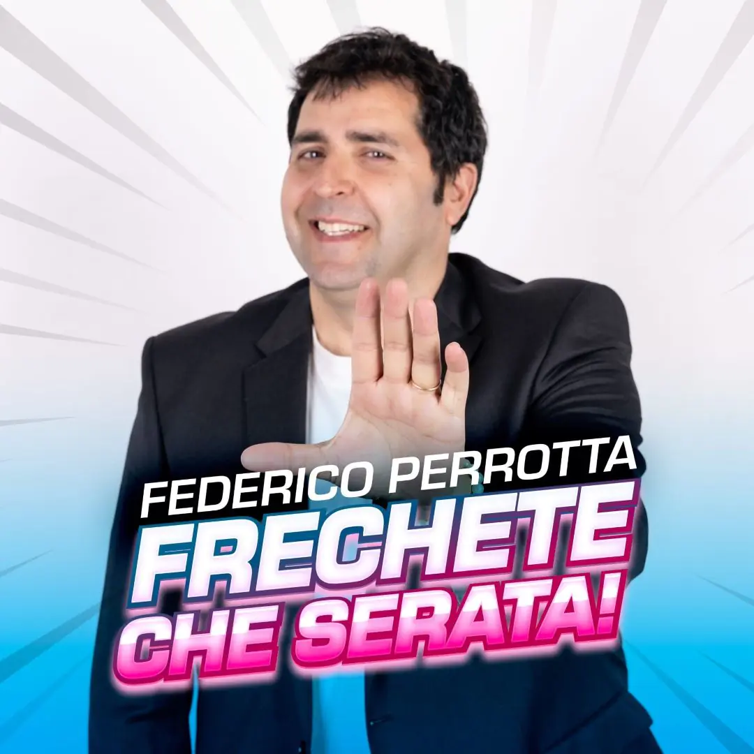 Federico Perrotta - Frechete che serata!