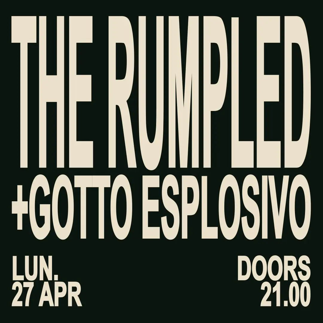 THE RUMPLED + GOTTO ESPLOSIVO