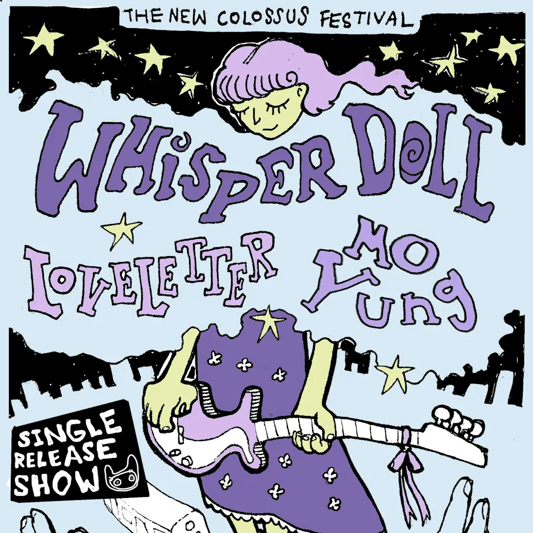 The New Colossus Festival Presents: WHISPER DOLL, LOVELETTER, STRIPES