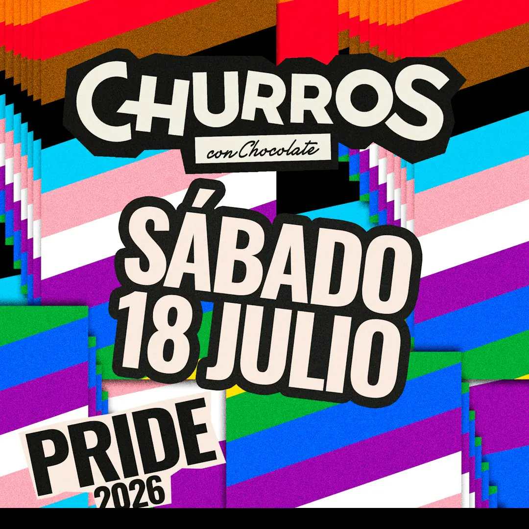 CHURROS CON CHOCOLATE / ANTICHURROS - Special Pride Night (sábado)