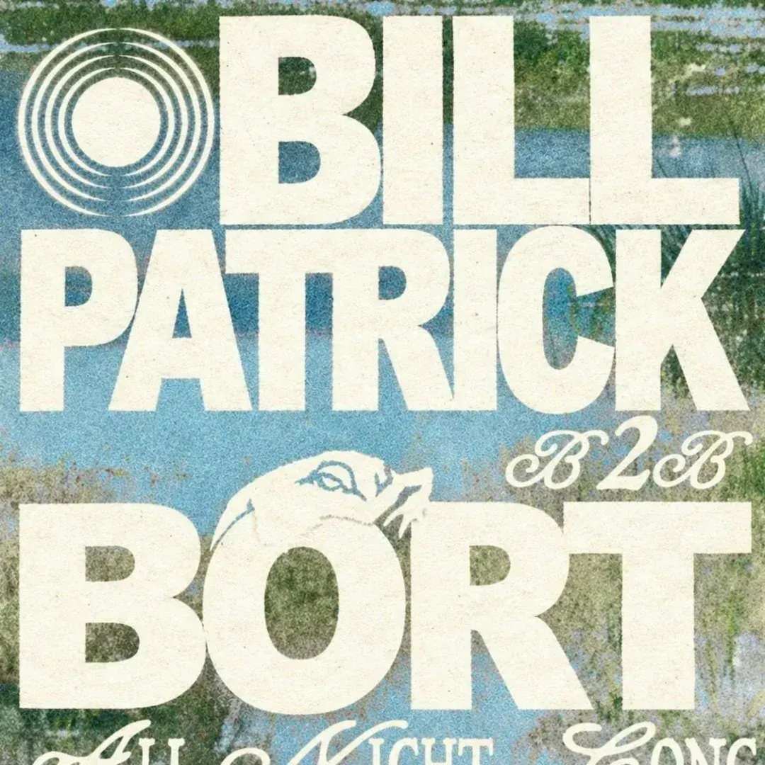 Bill Patrick b2b Bort (Die ganze Nacht)