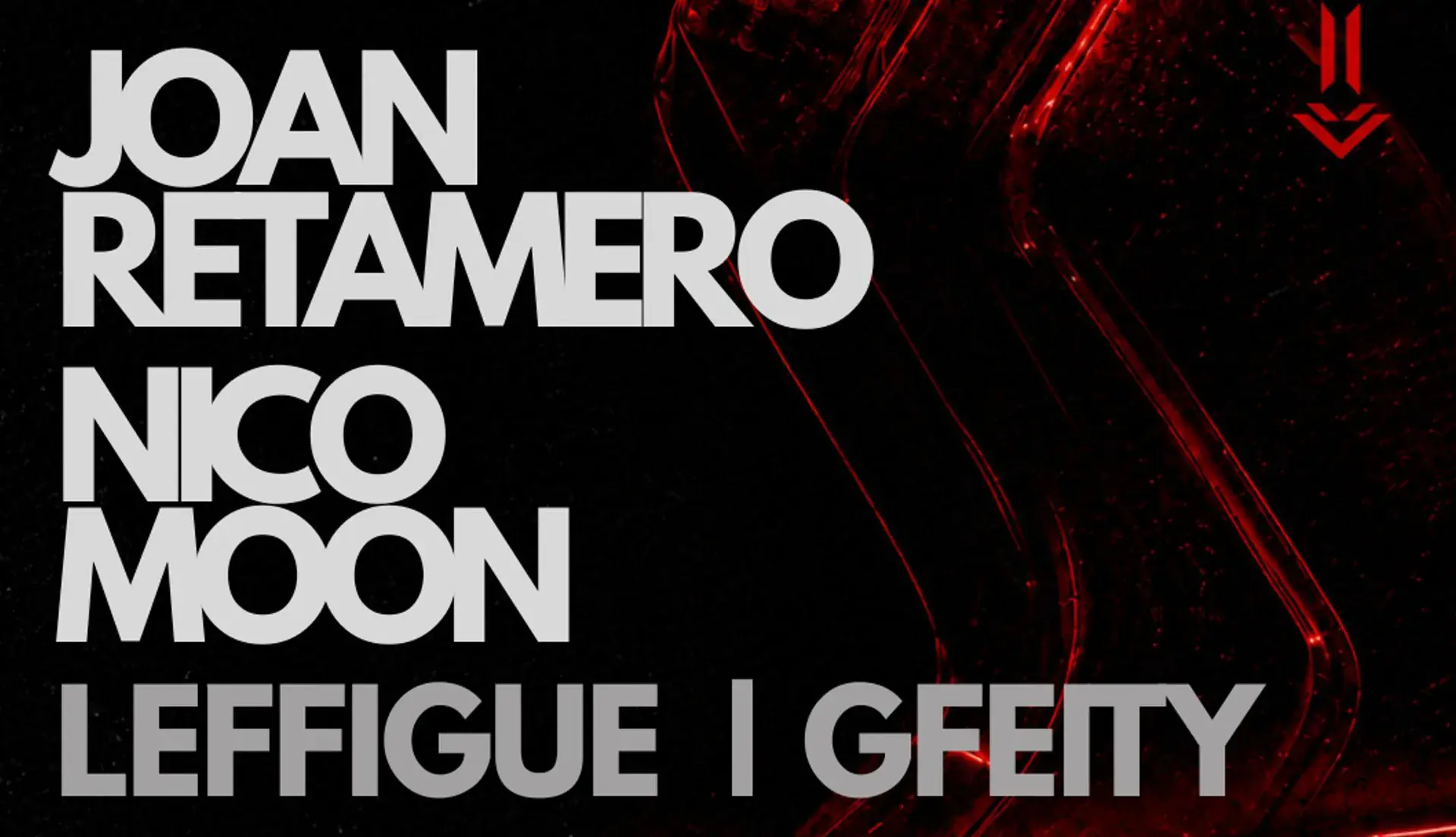 FACTORY w / JOAN RETAMERO + NICO MOON + LEFFIGUE + GFEITY