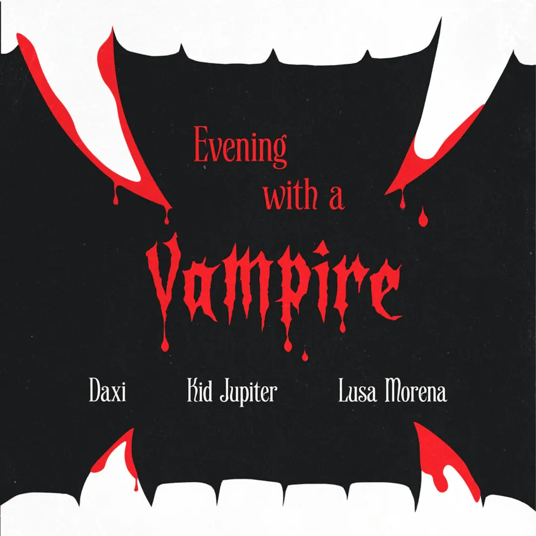 Evening with a Vampire: Kid Jupiter / Lusa Morena / Daxi
