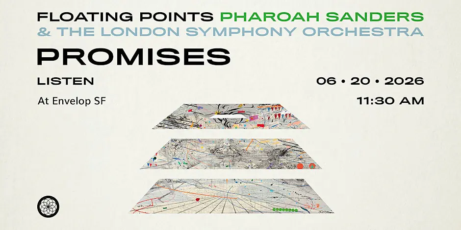 Floating Points, Pharoah Sanders & the LSO - Promises | Envelop SF (1:30pm)