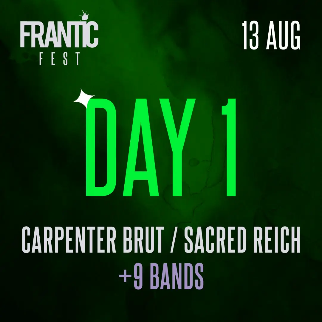 Frantic Fest - Day 1