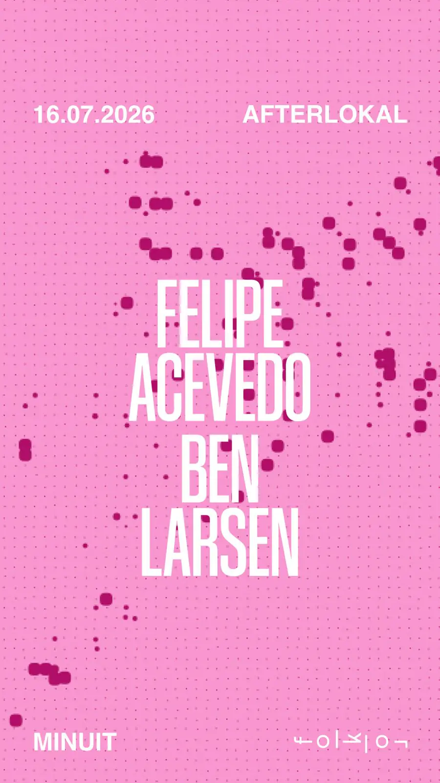 Afterlokal / / / Felipe Acevedo - Ben Larsen