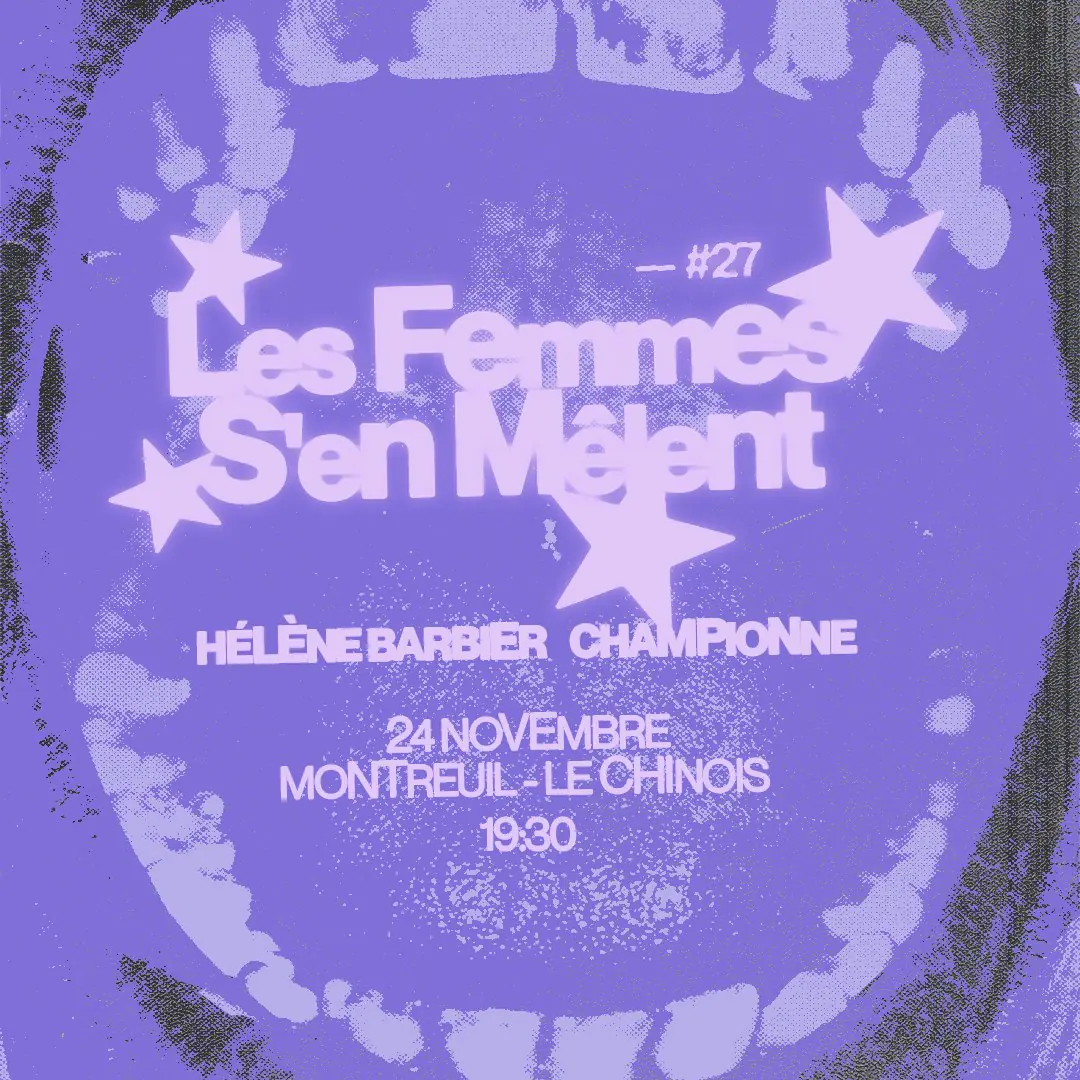 LES FEMMES S'EN MÊLENT: HÉLÈNE BARBIER (CA) + CHAMPIONNE