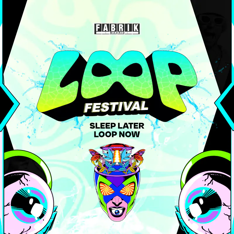 LOOP FESTIVAL 2026 en FABRIK with well-known artists - Madrid