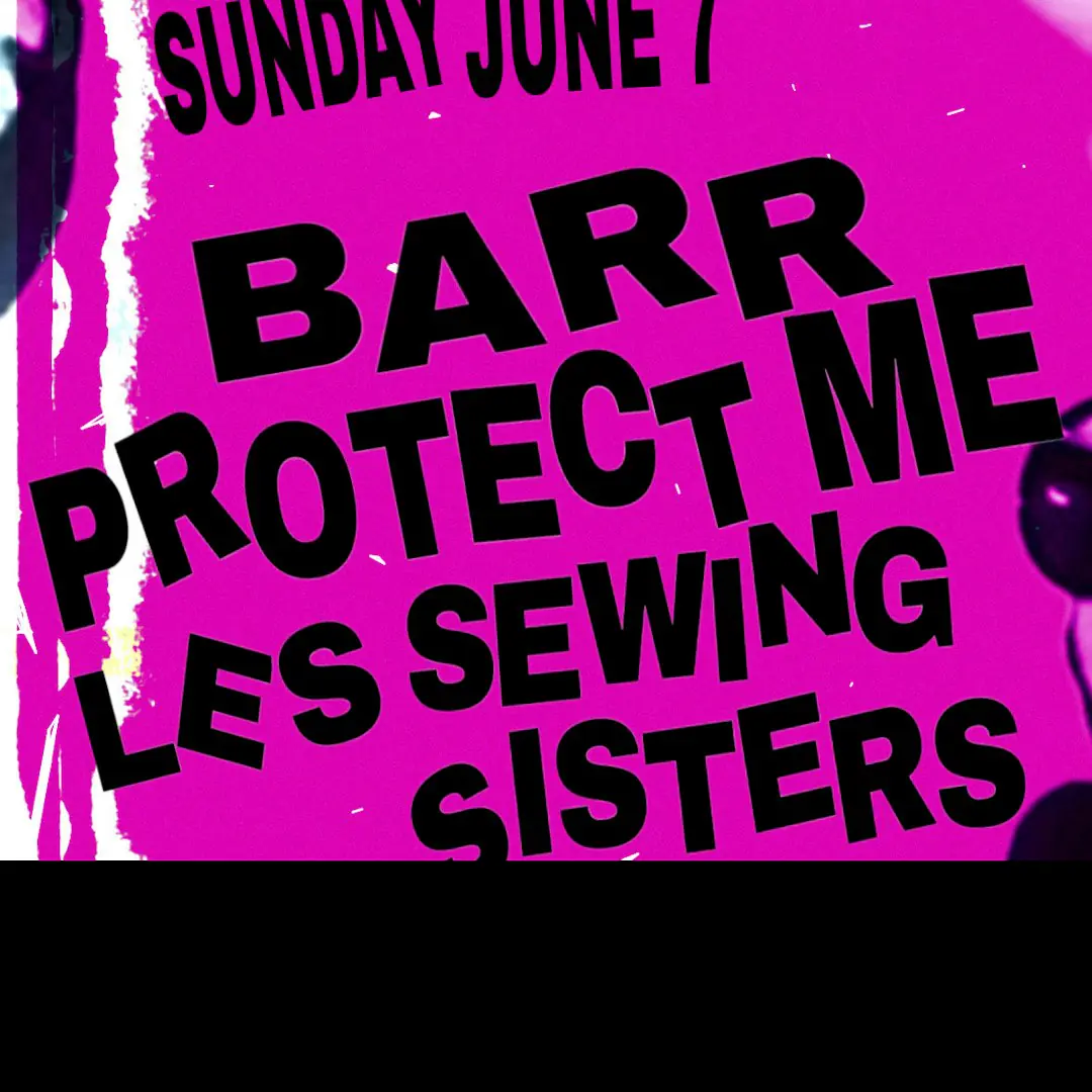 Protect Me / Les Sewing Sisters / BARR / DJ Tedious Limbs (Devin & Mika Flynn)