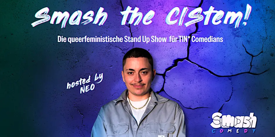 Smash the cis-tem! Stand Up Comedy von TIN* Comedians