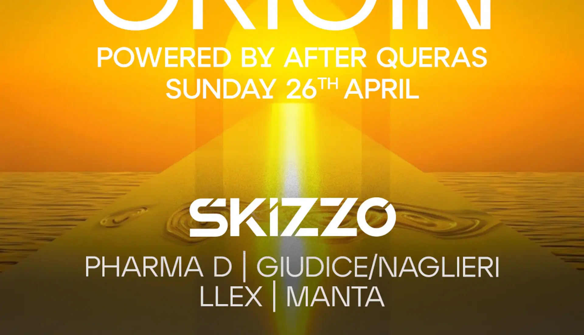 26th April ORIGIN/afterqueras W/ SKIZZO