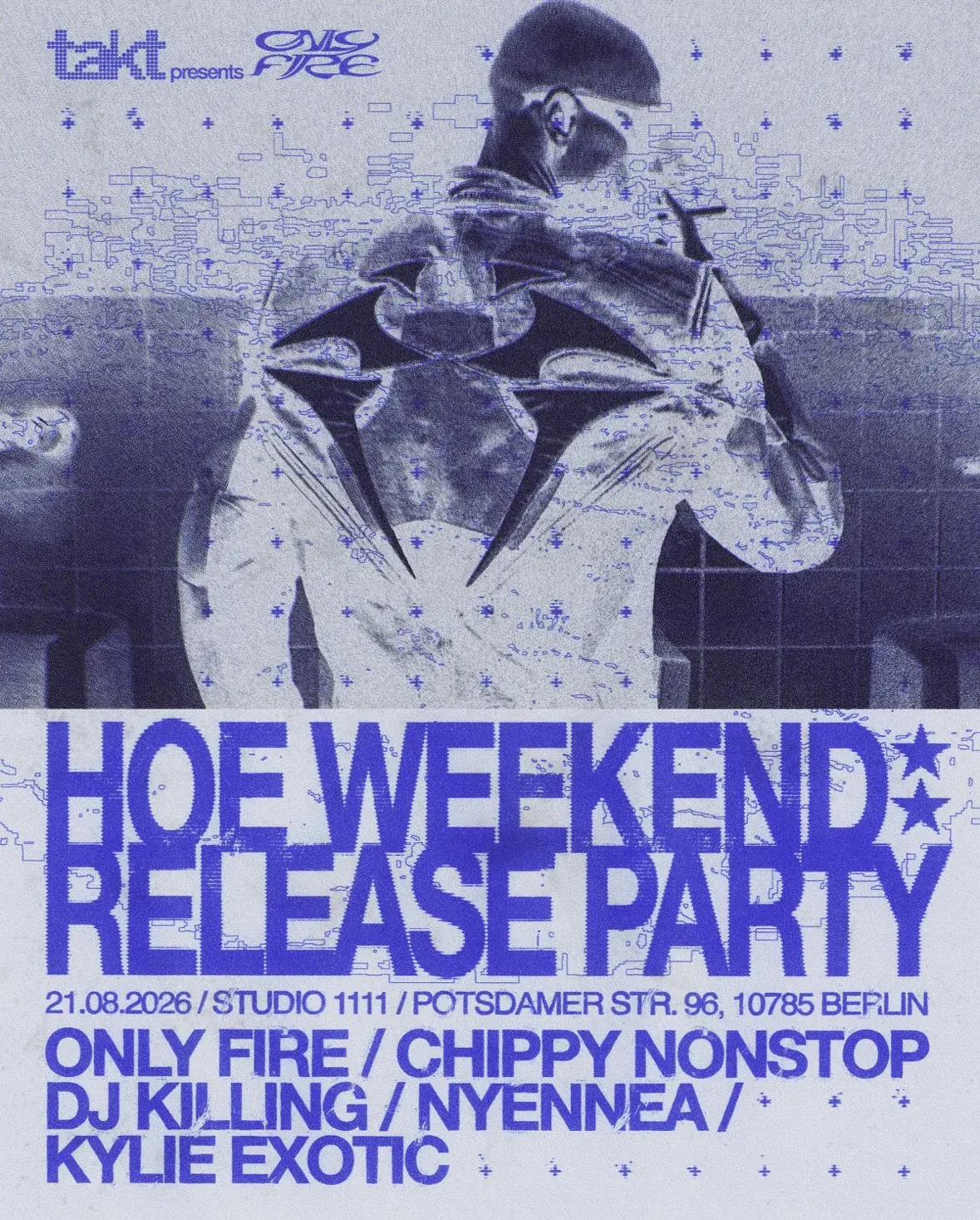 takt presents: Only Fire Hoe Weekend Release Party
