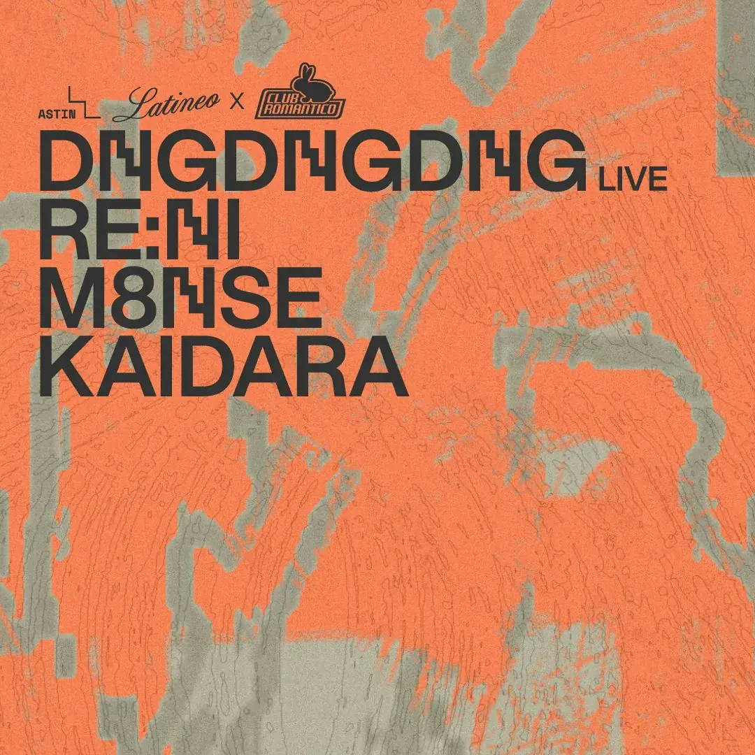 LATINEO x Club Romantico: DNGDNGDNG en directo · re:ni · M8NSE · Kaidara