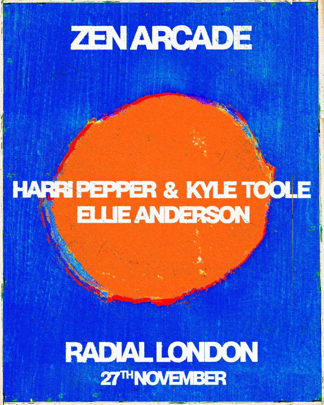 Zen Arcade w / Harri Pepper & Kyle Toole, Ellie Anderson